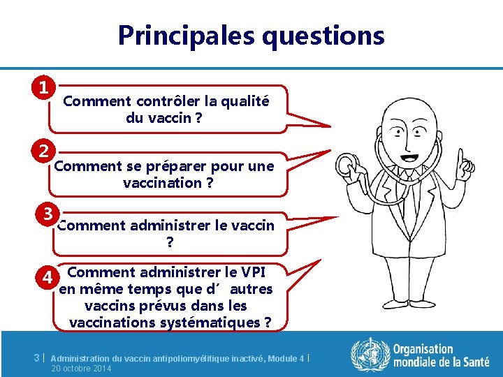 Principales questions 1 Comment contrôler la qualité du vaccin ? 2 Comment se préparer