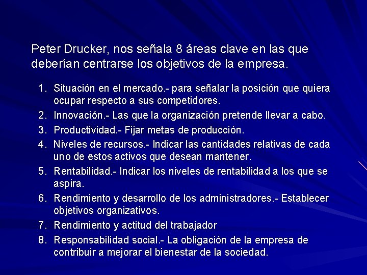 Peter Drucker, nos señala 8 áreas clave en las que deberían centrarse los objetivos