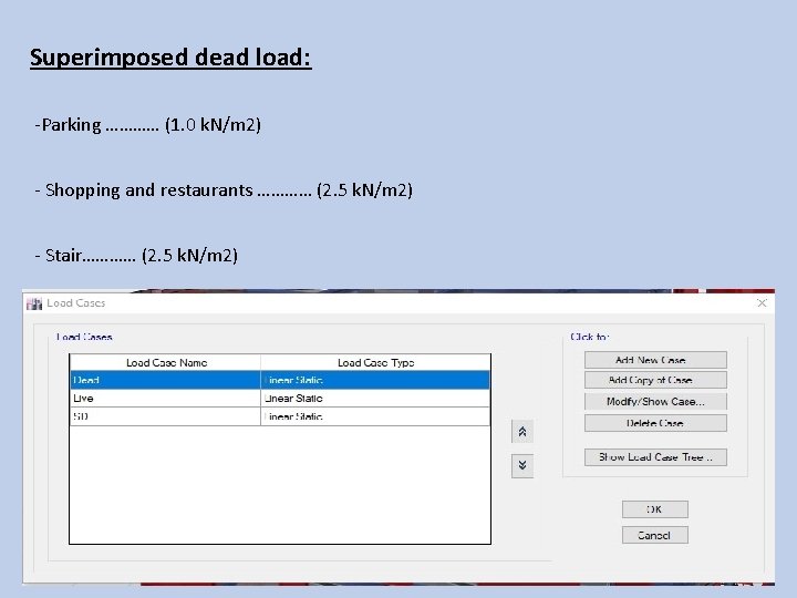 Superimposed dead load: -Parking ………… (1. 0 k. N/m 2) - Shopping and restaurants