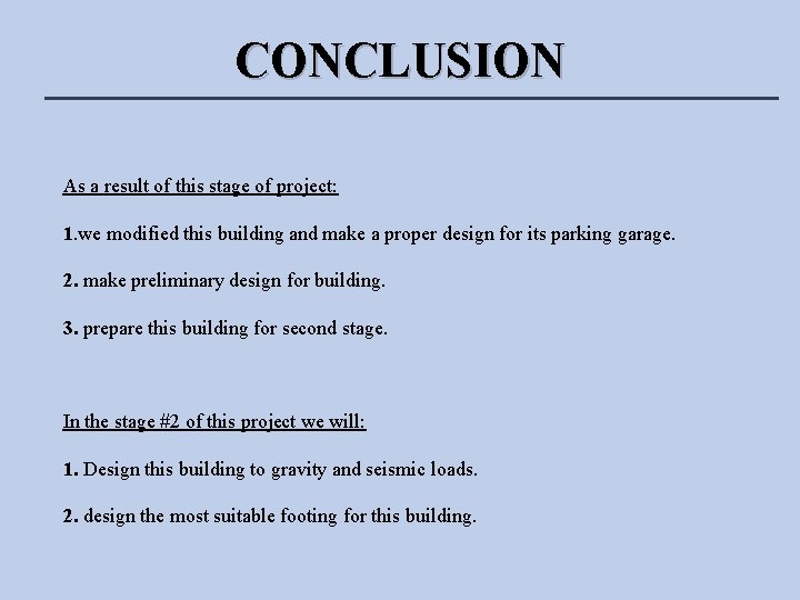 CONCLUSION As a result of this stage of project: 1. we modified this building