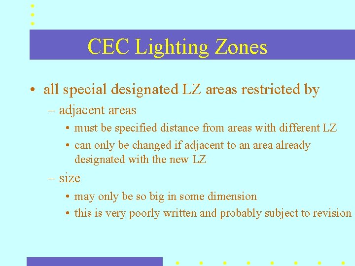 CEC Lighting Zones • all special designated LZ areas restricted by – adjacent areas CEC Lighting Zones • all special designated LZ areas restricted by – adjacent areas
