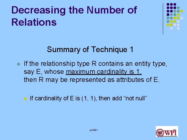 Decreasing the Number of Relations Summary of Technique 1 l If the relationship type Decreasing the Number of Relations Summary of Technique 1 l If the relationship type