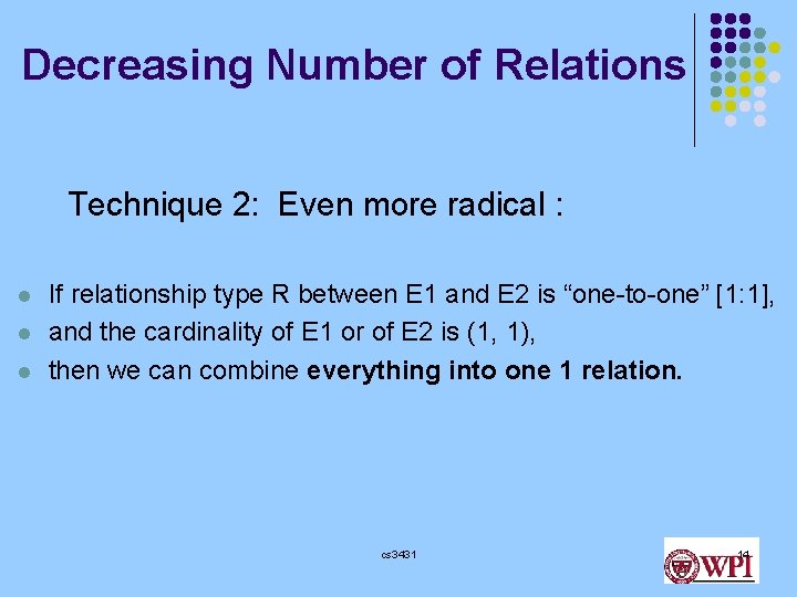 Decreasing Number of Relations Technique 2: Even more radical : l l l If Decreasing Number of Relations Technique 2: Even more radical : l l l If