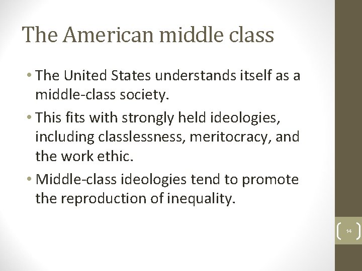 The American middle class • The United States understands itself as a middle-class society.