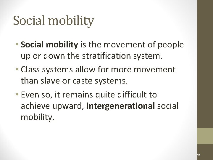 Social mobility • Social mobility is the movement of people up or down the