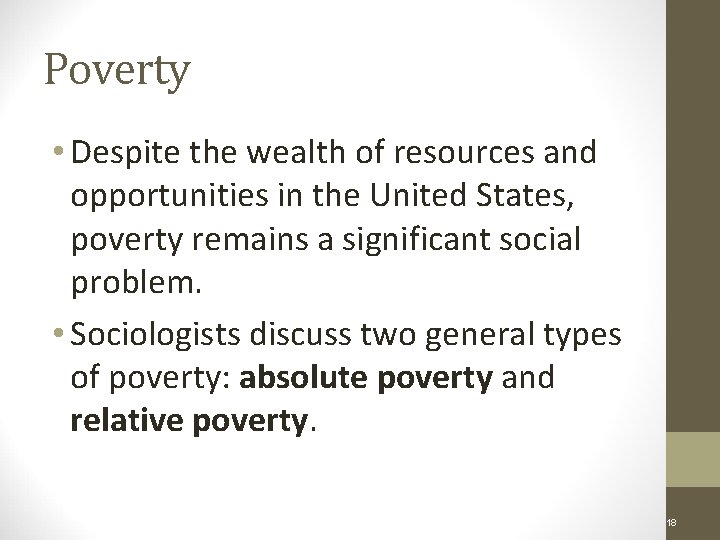 Poverty • Despite the wealth of resources and opportunities in the United States, poverty