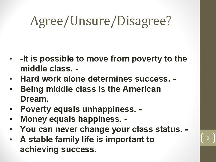 Agree/Unsure/Disagree? • It is possible to move from poverty to the middle class. •