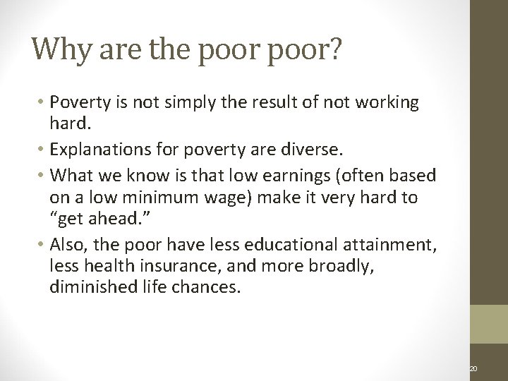 Why are the poor? • Poverty is not simply the result of not working