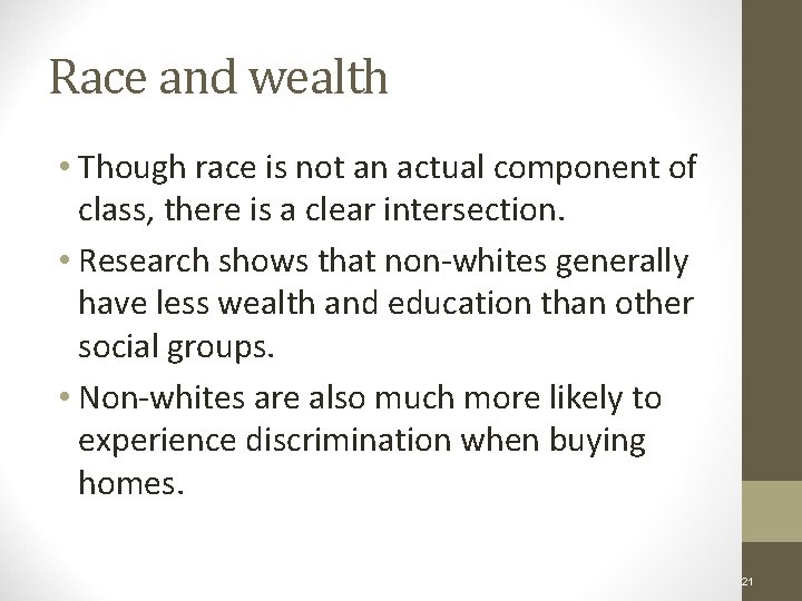 Race and wealth • Though race is not an actual component of class, there