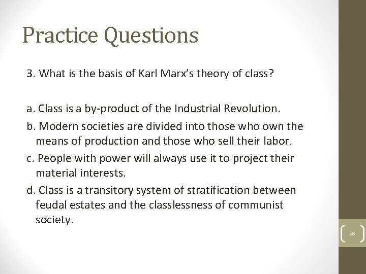 Practice Questions 3. What is the basis of Karl Marx’s theory of class? a.