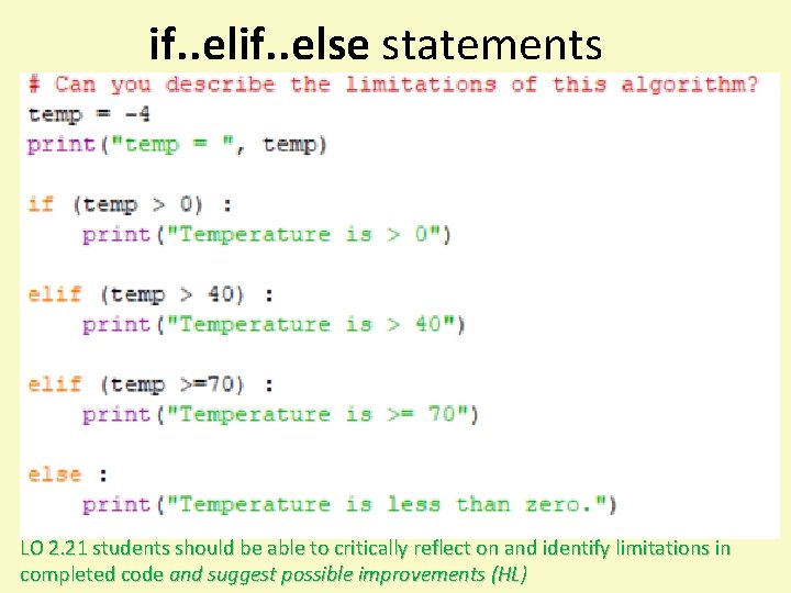 if. . else statements LO 2. 21 students should be able to critically reflect