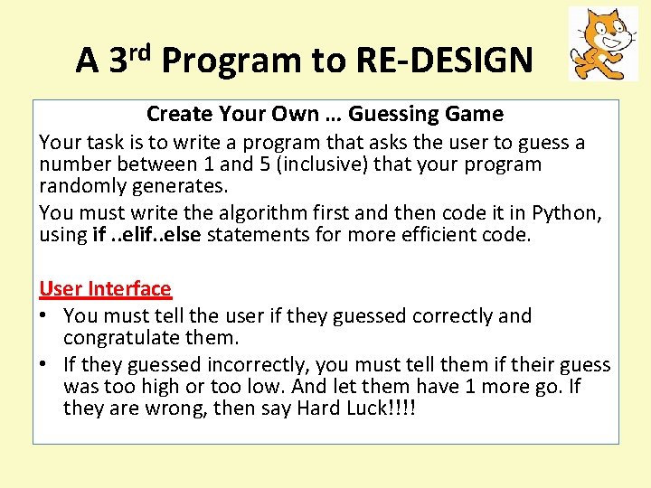 A rd 3 Program to RE-DESIGN Create Your Own … Guessing Game Your task