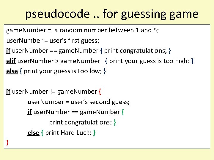 pseudocode. . for guessing game. Number = a random number between 1 and 5;