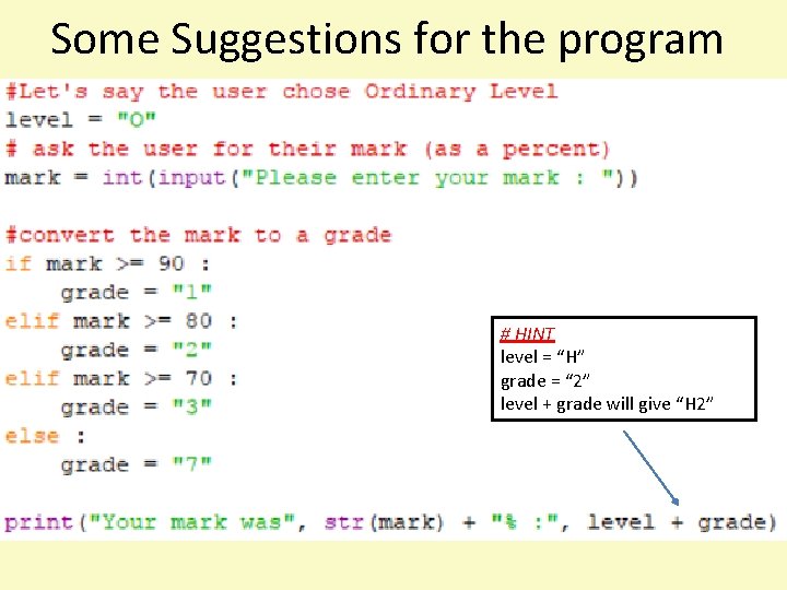 Some Suggestions for the program # HINT level = “H” grade = “ 2”