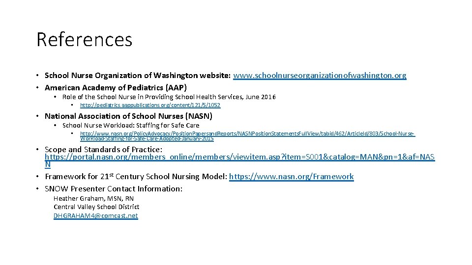 References • School Nurse Organization of Washington website: www. schoolnurseorganizationofwashington. org • American Academy
