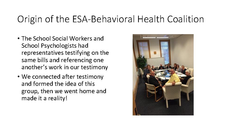 Origin of the ESA-Behavioral Health Coalition • The School Social Workers and School Psychologists