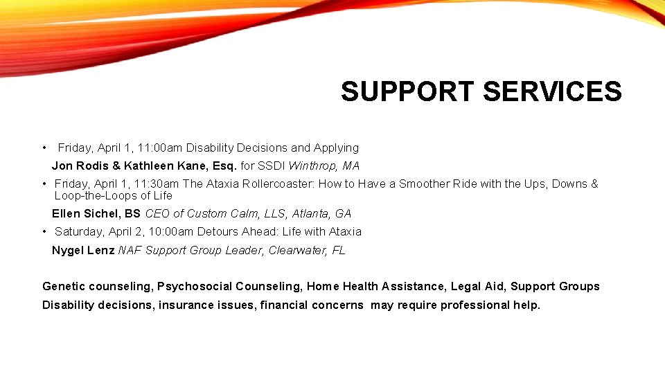 SUPPORT SERVICES • Friday, April 1, 11: 00 am Disability Decisions and Applying Jon SUPPORT SERVICES • Friday, April 1, 11: 00 am Disability Decisions and Applying Jon