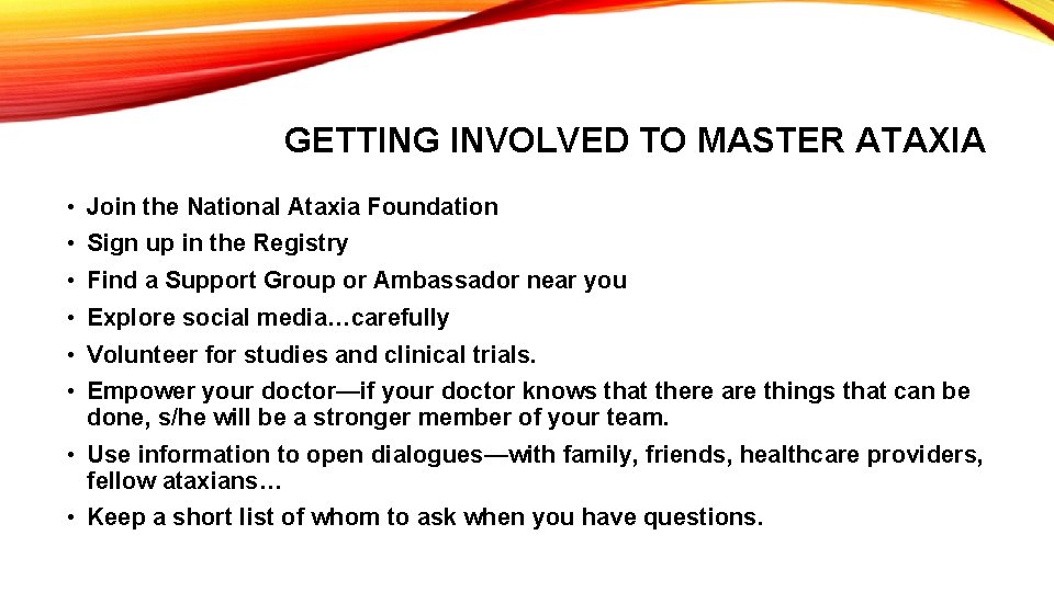 GETTING INVOLVED TO MASTER ATAXIA • Join the National Ataxia Foundation • Sign up GETTING INVOLVED TO MASTER ATAXIA • Join the National Ataxia Foundation • Sign up