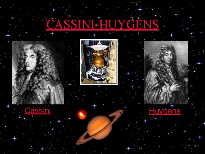 CASSINI-HUYGENS Cassini Huygens 