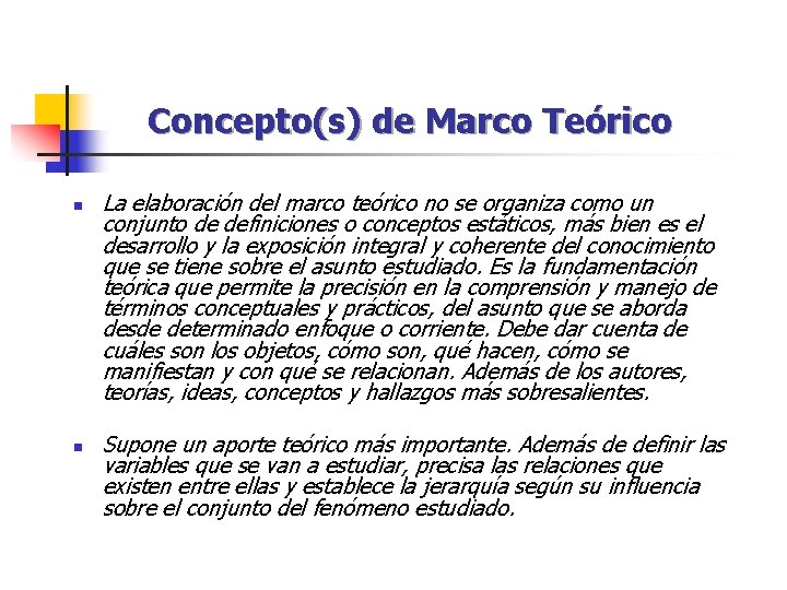 Concepto(s) de Marco Teórico n n La elaboración del marco teórico no se organiza