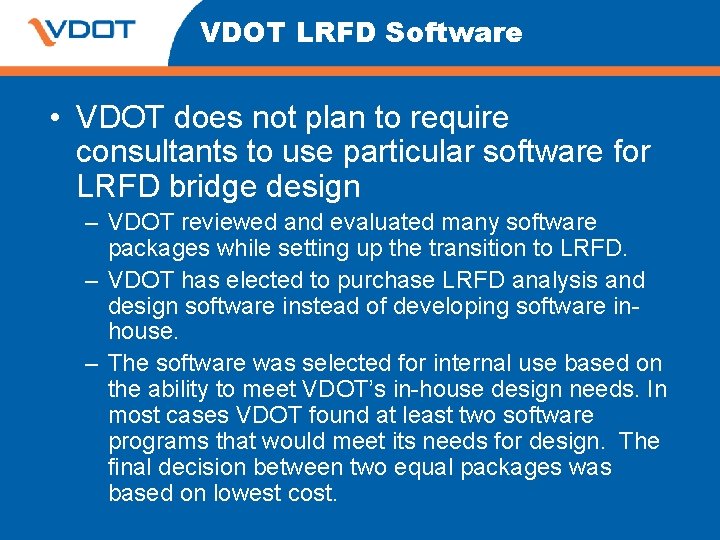 VDOT LRFD Software • VDOT does not plan to require consultants to use particular