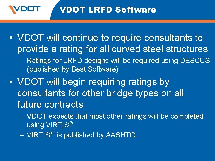 VDOT LRFD Software • VDOT will continue to require consultants to provide a rating