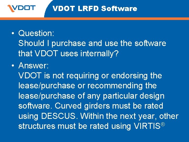 VDOT LRFD Software • Question: Should I purchase and use the software that VDOT