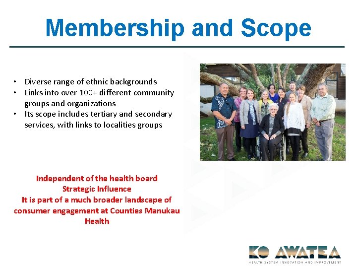 Membership and Scope • Diverse range of ethnic backgrounds • Links into over 100+