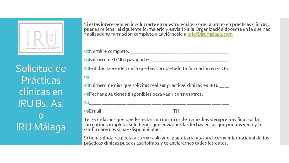 Si estás interesado en involucrarte en nuestro equipo como alumno en prácticas clínicas, puedes