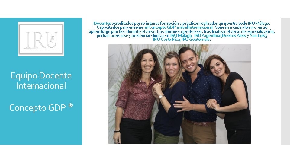 Docentes acreditados por su intensa formación y prácticas realizadas en nuestra sede IRU Málaga.