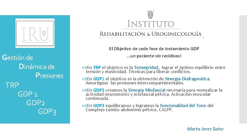 Gestión de Dinámica de Presiones TRP GDP 1 GDP 2 GDP 3 El Objetivo