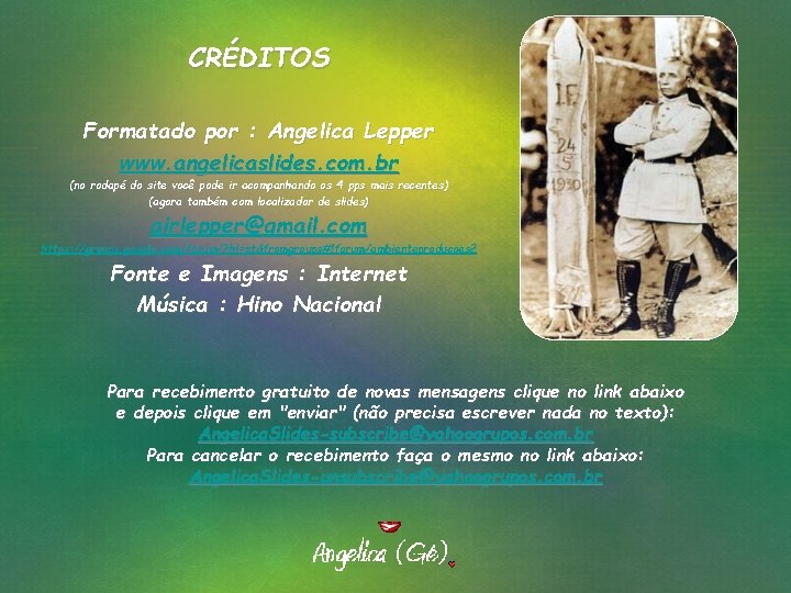 CRÉDITOS Formatado por : Angelica Lepper www. angelicaslides. com. br (no rodapé do site