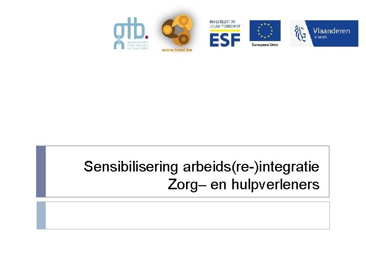 Sensibilisering arbeids(re-)integratie Zorg– en hulpverleners 