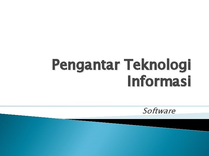 Pengantar Teknologi Informasi Software 