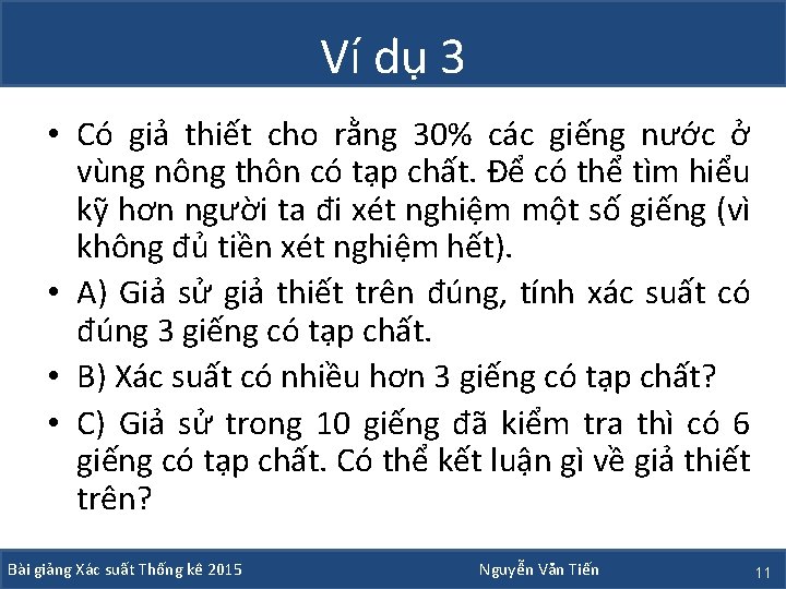Ví dụ 3 • Có giả thiết cho rằng 30% các giếng nước ở Ví dụ 3 • Có giả thiết cho rằng 30% các giếng nước ở