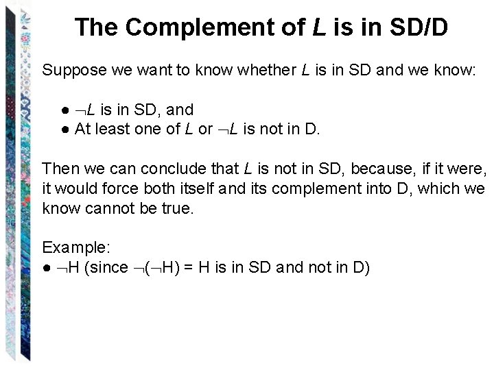 The Complement of L is in SD/D Suppose we want to know whether L