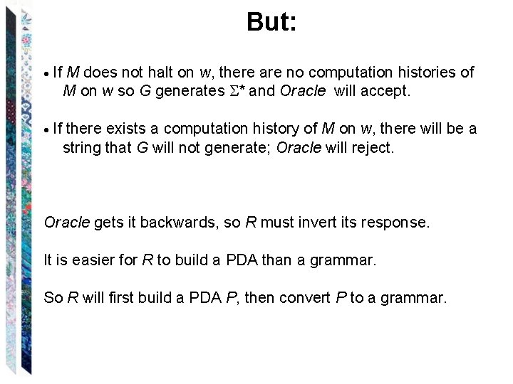 But: If M does not halt on w, there are no computation histories of