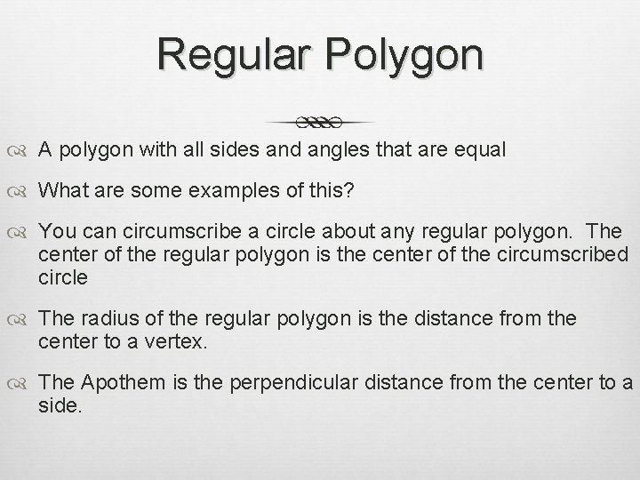 Regular Polygon A polygon with all sides and angles that are equal What are