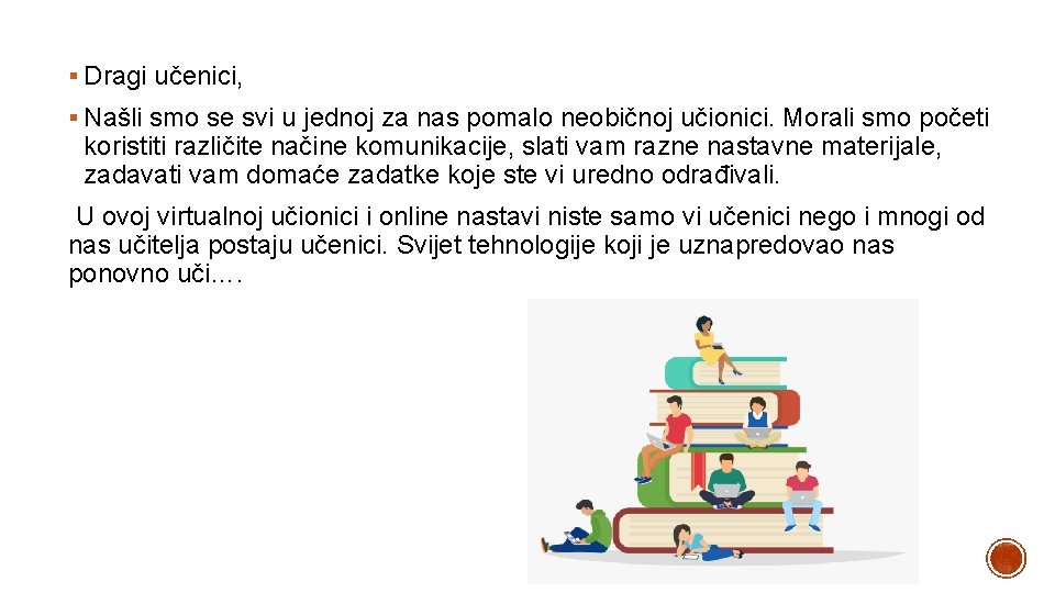 § Dragi učenici, § Našli smo se svi u jednoj za nas pomalo neobičnoj