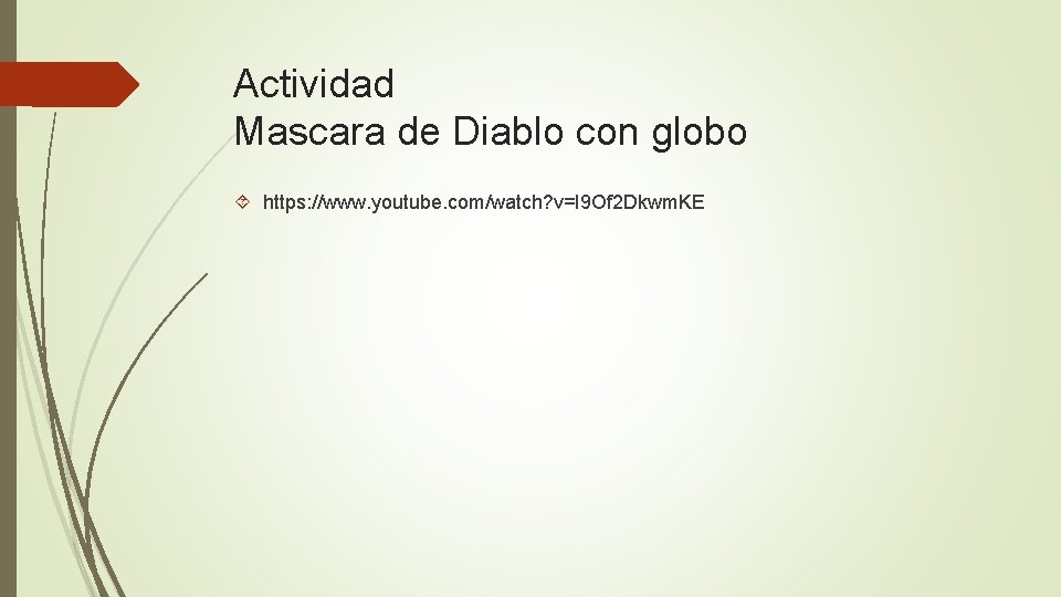 Actividad Mascara de Diablo con globo https: //www. youtube. com/watch? v=I 9 Of 2