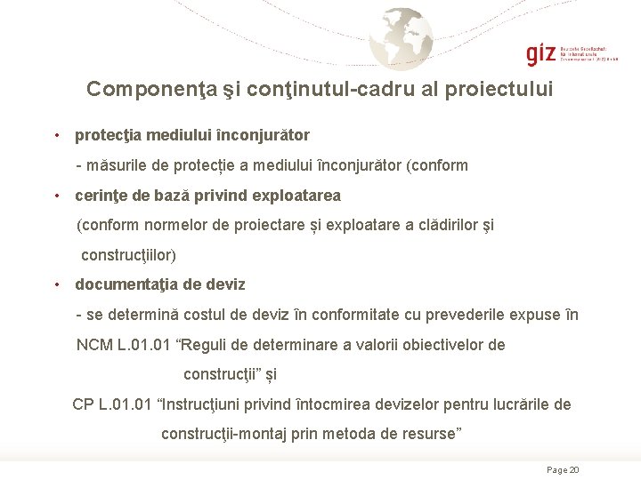 Сomponenţa şi conţinutul-cadru al proiectului • protecţia mediului înconjurător - măsurile de protecție a