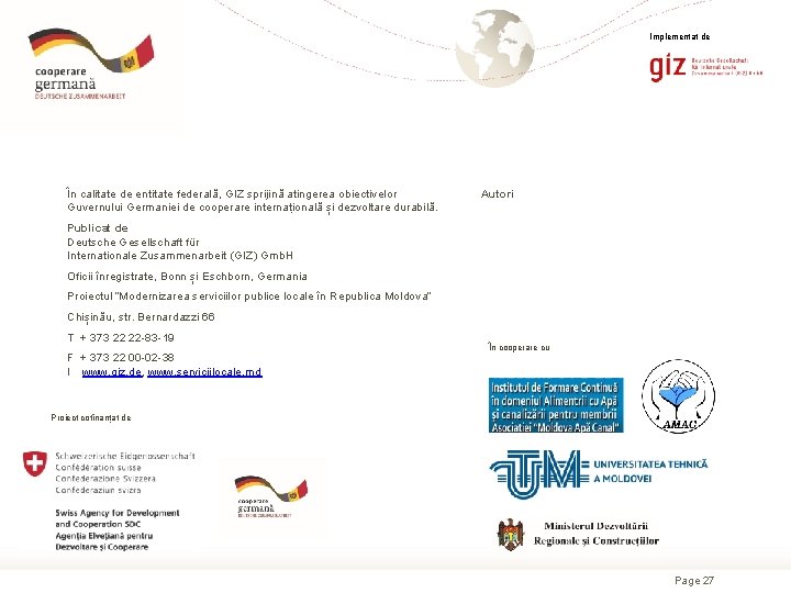 Implementat de În calitate de entitate federală, GIZ sprijină atingerea obiectivelor Guvernului Germaniei de