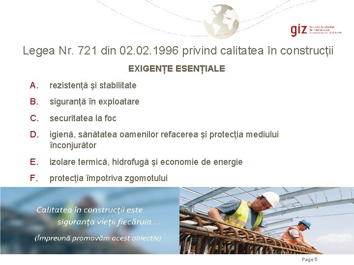 Legea Nr. 721 din 02. 1996 privind calitatea în construcții EXIGENȚE ESENȚIALE A. rezistenţă