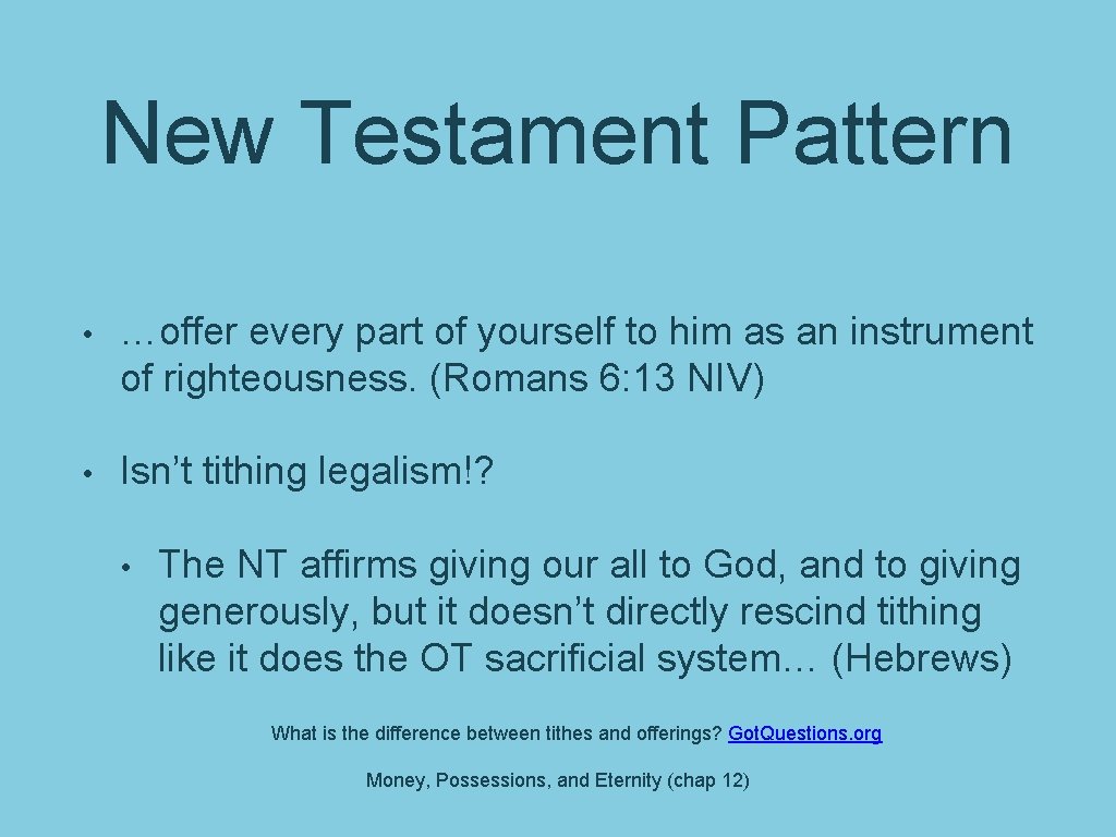 New Testament Pattern • …offer every part of yourself to him as an instrument