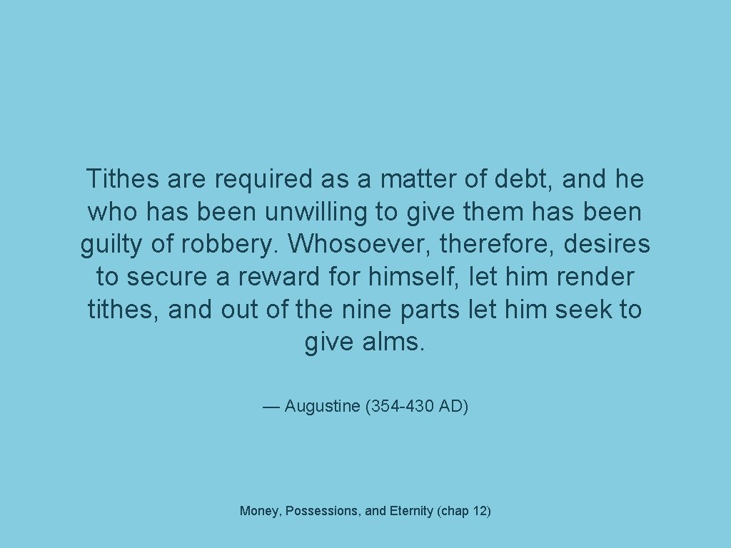 Tithes are required as a matter of debt, and he who has been unwilling