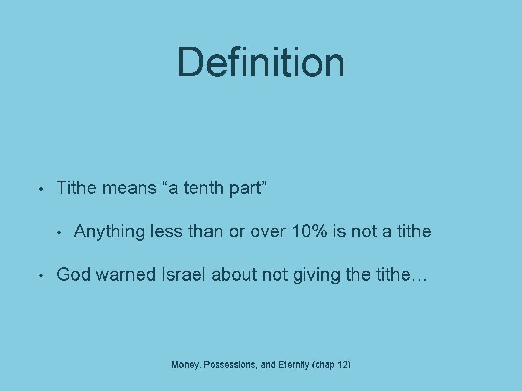 Definition • Tithe means “a tenth part” • • Anything less than or over