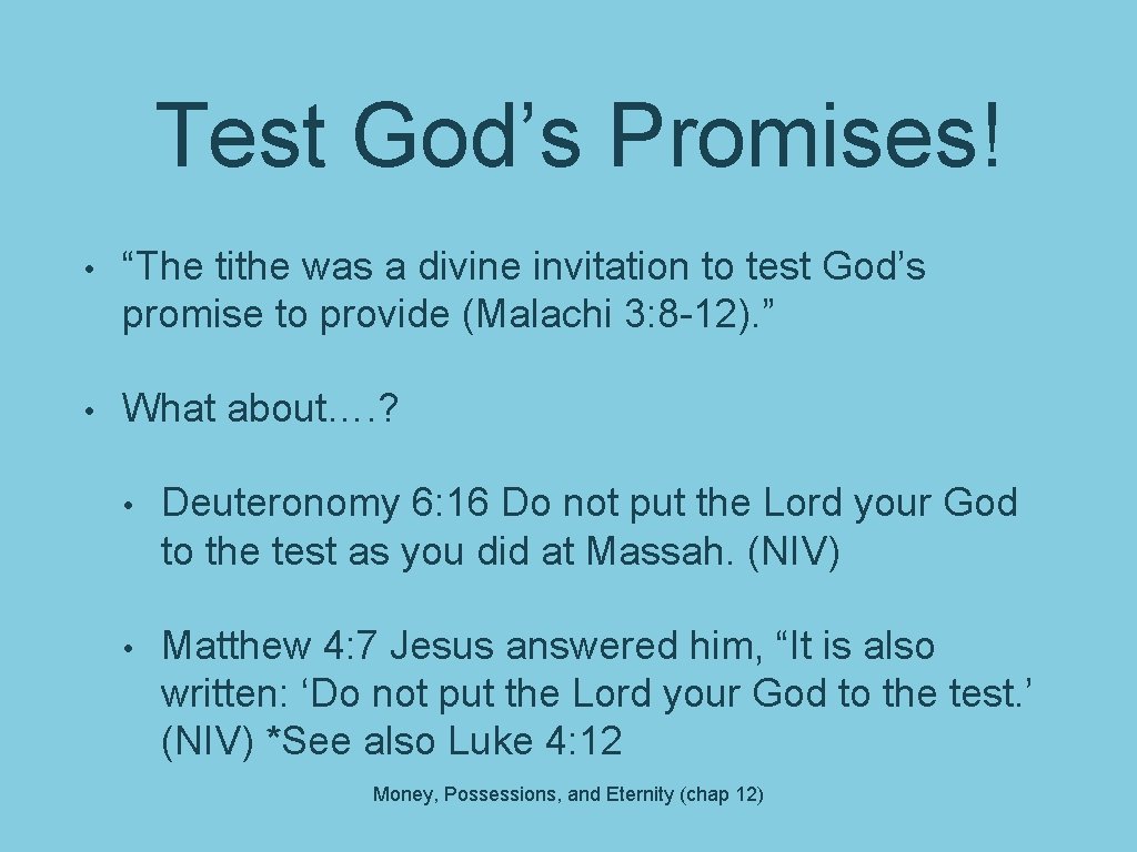 Test God’s Promises! • “The tithe was a divine invitation to test God’s promise