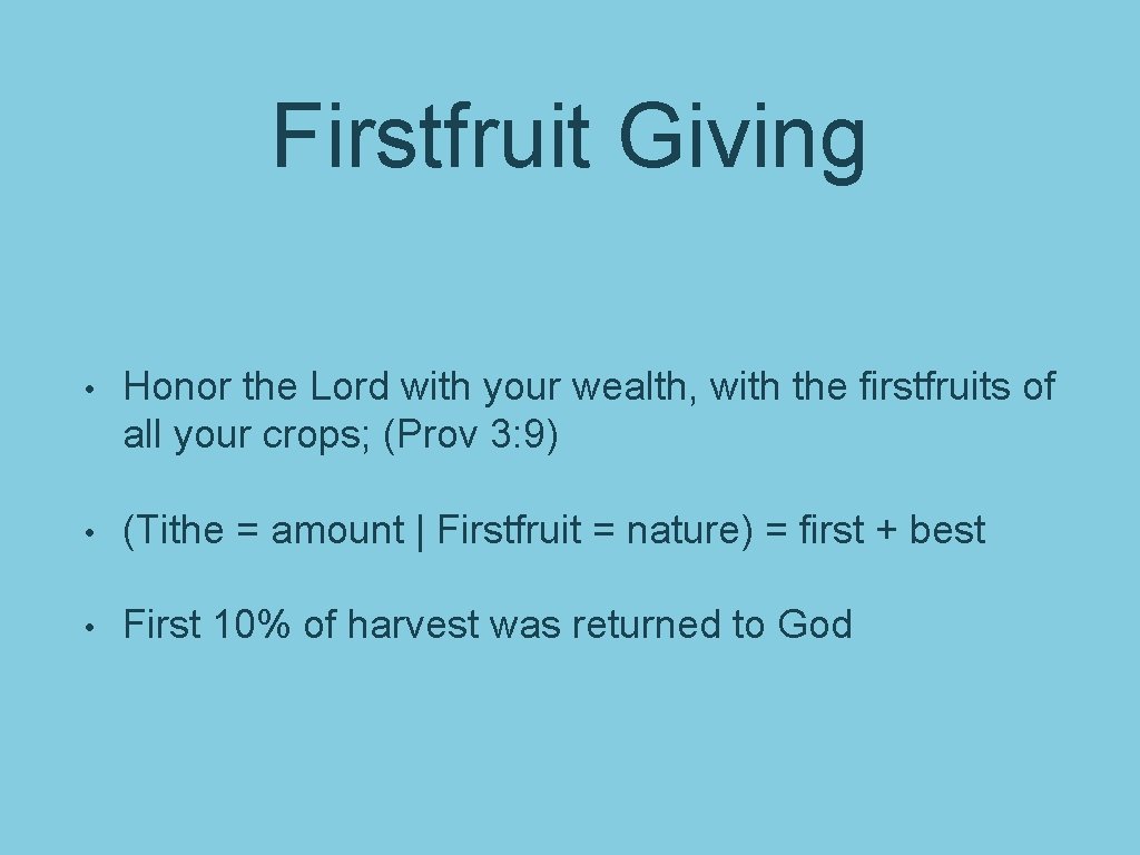 Firstfruit Giving • Honor the Lord with your wealth, with the firstfruits of all