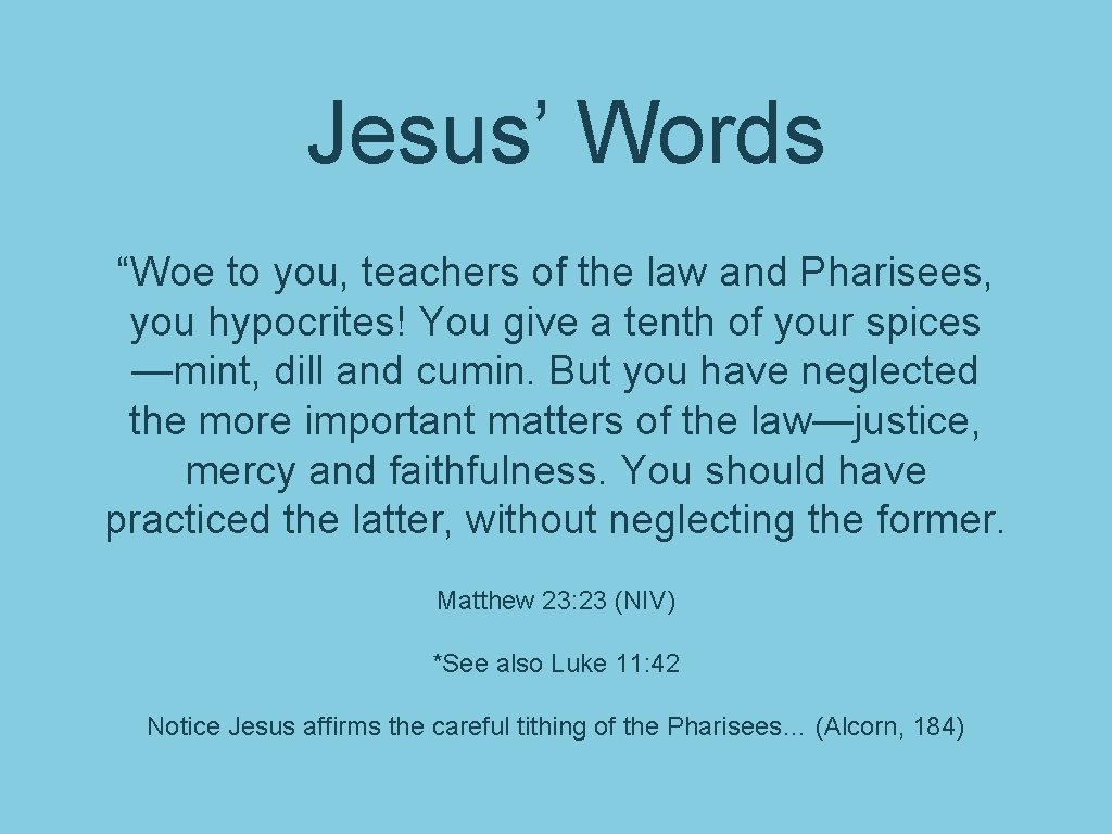Jesus’ Words “Woe to you, teachers of the law and Pharisees, you hypocrites! You