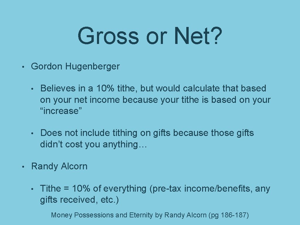 Gross or Net? • • Gordon Hugenberger • Believes in a 10% tithe, but